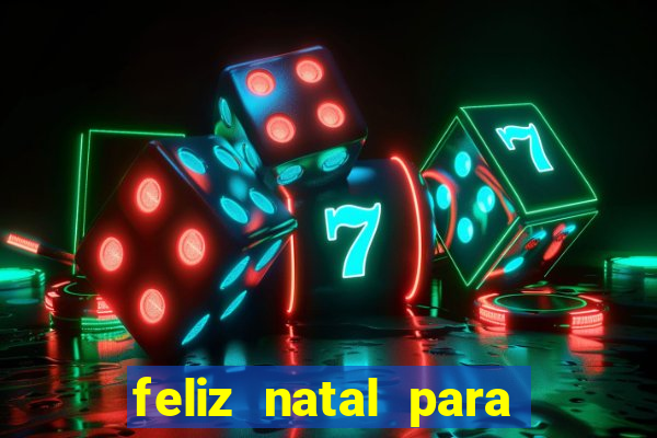 feliz natal para imprimir molde